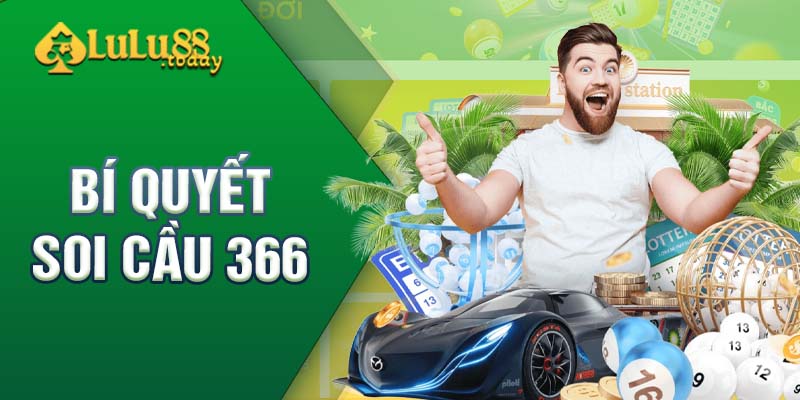 Bí quyết đánh lô theo cầu 366 dành cho tay mơ
