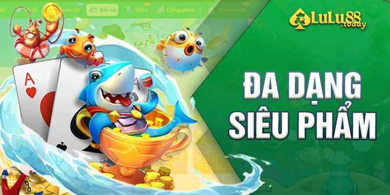 Tổng hợp các siêu phẩm săn cá hàng đầu tại sảnh