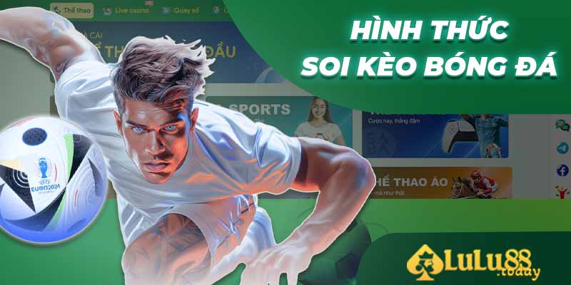 Các hình thức soi kèo bóng đá LULU88.today