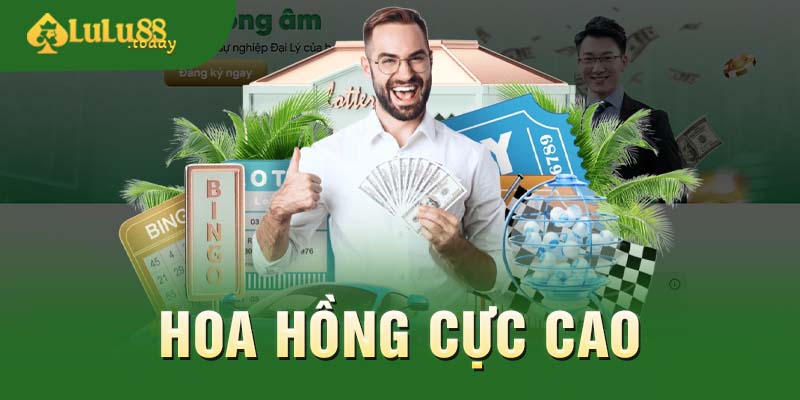 Phần trăm hoa hồng đại lý cực kỳ cao