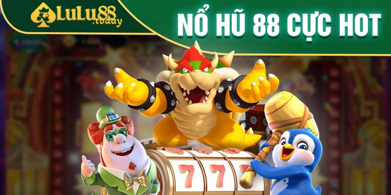 Điểm qua thông tin về trò Nổ Hũ 88