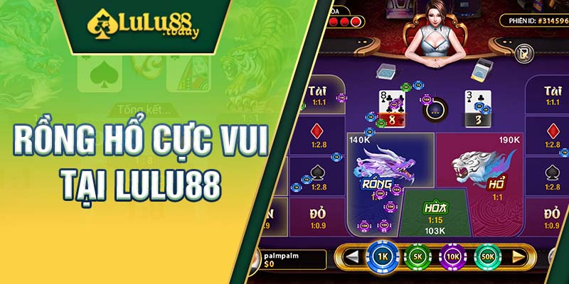 Chơi Rồng Hổ online cực vui tại LULU88