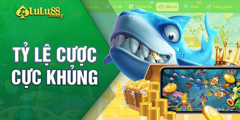 Tỷ lệ thưởng cực khủng, giúp ngư dân làm giàu nhanh chóng